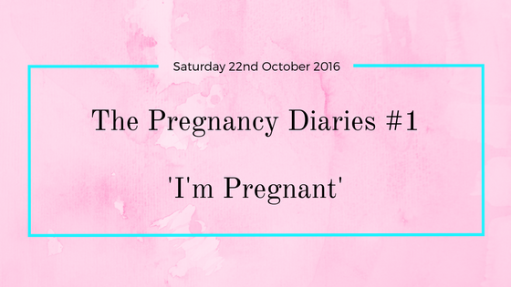 The Pregnancy Diaries #1- I'm Pregnant'